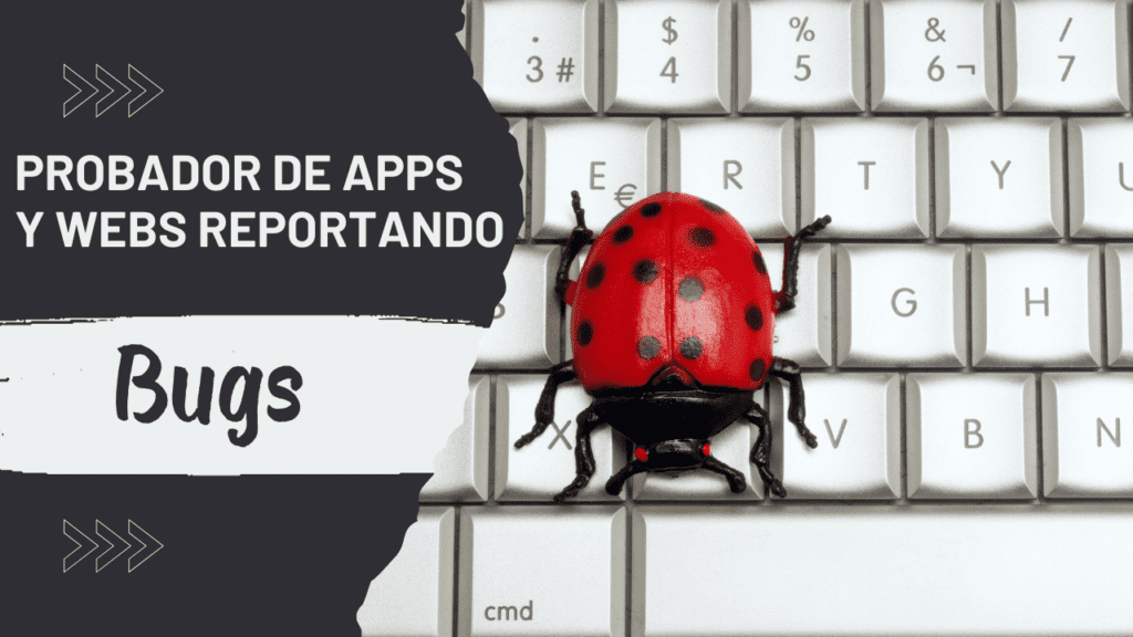 probador apps y webs reportando 1 1024x576 - ‎🚀 3. Probador de aplicaciones y webs reportando bugs