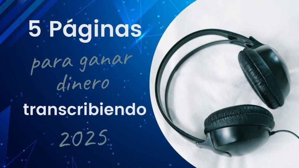 5 paginas para ganar dinero transcribiendo 2025 1024x576 - 🗒️ 5 páginas para ganar dinero transcribiendo en 2025