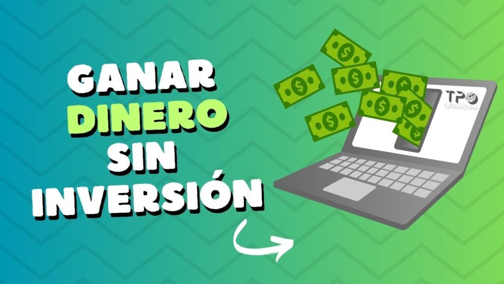 ganar dinero sin inversion 1 1024x576 - Ganar Dinero sin Inversión